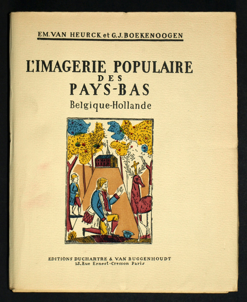 L'IMAGERIE POPULAIRE DES PAYS-BAS  BELGIQUE - HOLLANDE  petite tirage 1930 