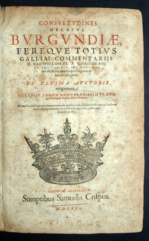 CONSUETUDINES DUCATUS BURGUNDIAE / THE CUSTOMS OF THE DUKE OF BURGUNDY 1616 