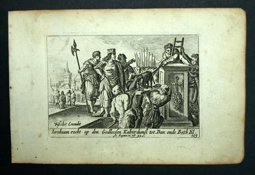 1700 Altes Testament Bibel Drucken Gravur Jerobeam Götzendiener DAS GOLDENE KALB 1700 Altes Testament Bibel Drucken Gravur Jerobeam Götzendiener DAS GOLDENE KALB