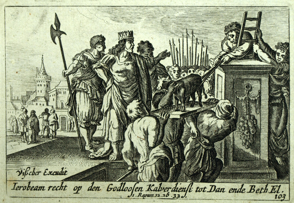 1700 Altes Testament Bibel Drucken Gravur Jerobeam Götzendiener DAS GOLDENE KALB 1700 Altes Testament Bibel Drucken Gravur Jerobeam Götzendiener DAS GOLDENE KALB