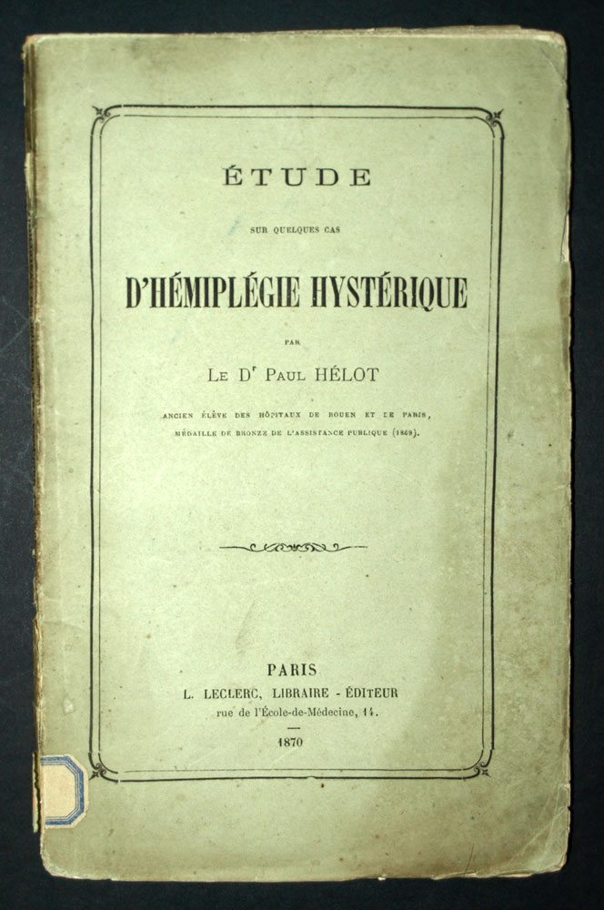 &Eacute;TUDE SUR QUELQUES CAS D'H&Eacute;MIPL&Eacute;GIE HYST&Eacute;RIQUE, Docteur Paul HELOT 1870 m&eacute;decine 