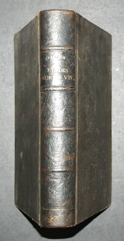 ÉTUDES SUR LE VIN par Louis Pasteur 1873, recherche œnologie et microbiologie ÉTUDES SUR LE VIN par Louis Pasteur 1873, recherche œnologie et microbiologie
